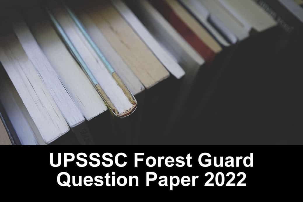 UPSSSC वन रक्षक (Forest Guard) Exam- 21-08- 2022 with ANSWER