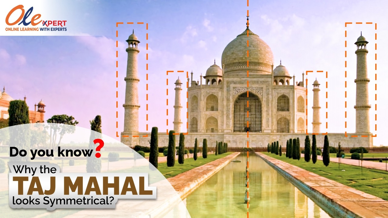 Do you know why the Taj Mahal looks Symmetrical?