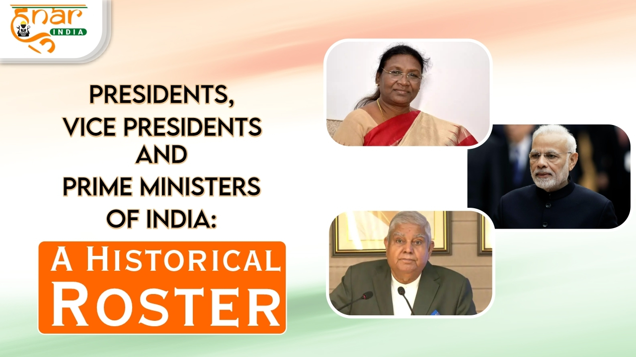 Presidents, Vice Presidents, and Prime Ministers of India: A Historical Roster