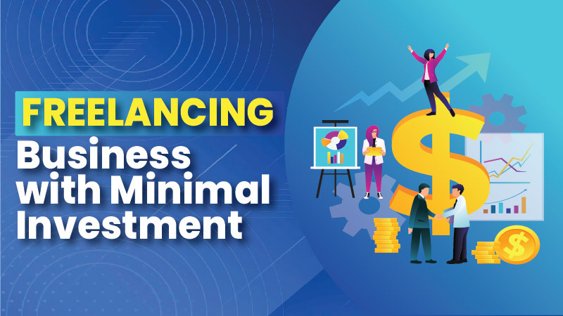 Freelancing Business with Minimal Investment