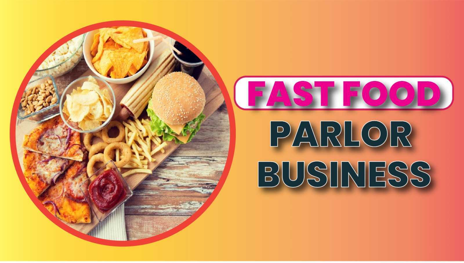 Fast Food Parlor Business