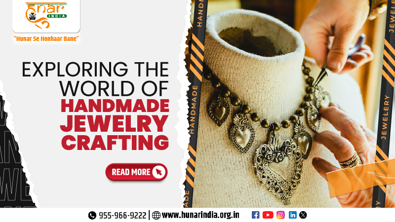Exploring the World of Handmade Jewelry Crafting
