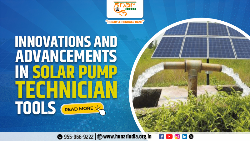 Innovations and Advancements in Solar Pump Technician Tools