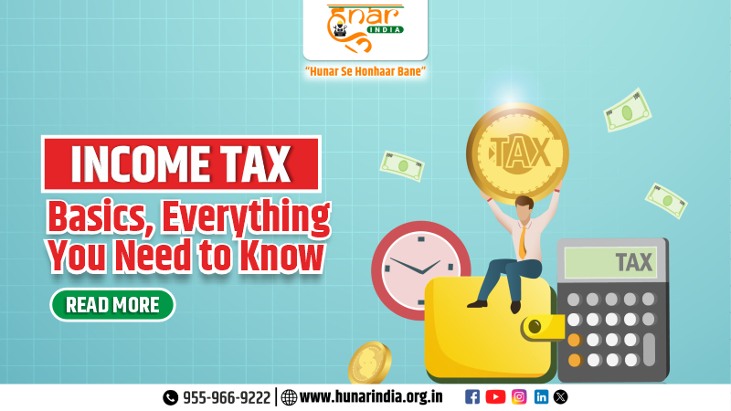 Income Tax Basics Everything You Need to Know