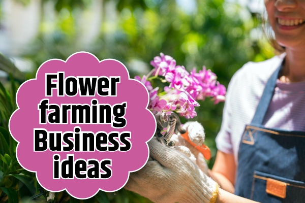 Flower farming Business ideas