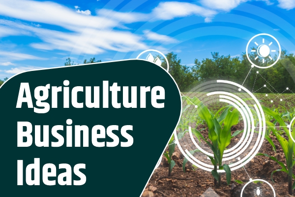 Agriculture Business Ideas