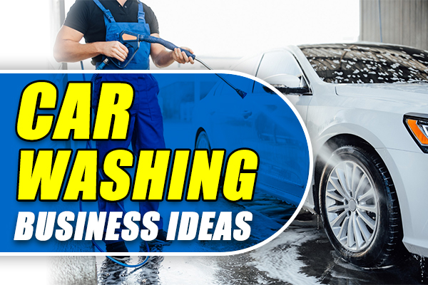 Car Washing Business Ideas