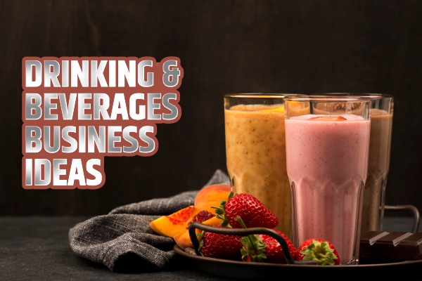 Drinking & Beverages Business Ideas
