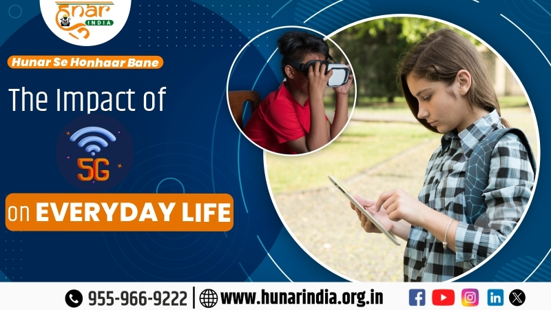 The Impact of 5G on Everyday Life